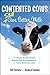 Contented Cows Still Give Better Milk, Revised and Expanded: The Plain Truth about Employee Engagement and Your Bottom Line - Book by Bill Catlette