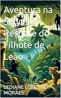 Livro Aventura na Selva: O Resgate do Filhote de Leão
