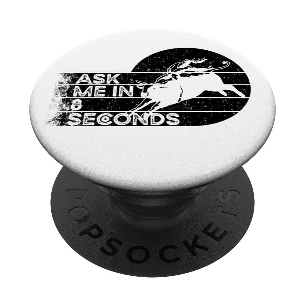 Ask Me In 8 Seconds. Bull Riding Quotes PopSockets Swappable PopGrip