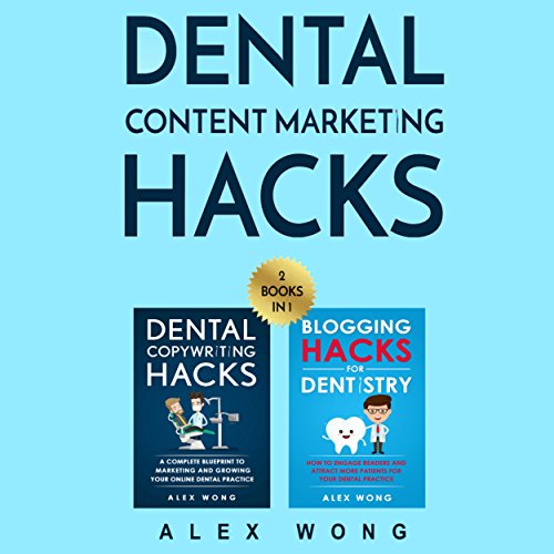 Ebook Dental Content Marketing Hacks: 2 Books in 1 - Dental Copywriting Hacks & Blogging Hacks for Dentist W.O.R.D