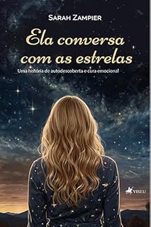 Livro Ela conversa com as Estrelas: Uma história de autodescoberta e cura emocional