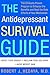 The Antidepressant Survival Guide: The Clinically Proven Program to Enhance the Benefits and Beat the Side Effects of Your Medication