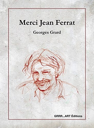 Merci Jean Ferrat by Georges Grard