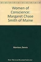 Women of Conscience: Margaret Chase Smith of Maine 1890411019 Book Cover