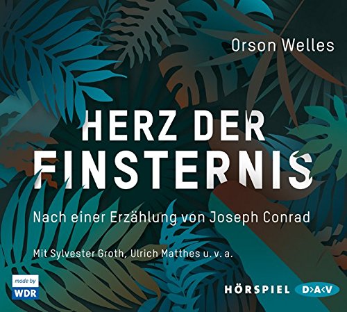 Herz Der Finsternis Nach Einer Erzahlung Von Joseph Conrad Horspiel Mit Sylvester Groth Ulrich Matthes U V A 2 Cds Welles Orson Adler Walter Groth Sylvester Matthes Ulrich Huller Sandra U V A Stremmel Jochen