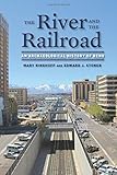 The River and the Railroad: An Archaeological History of Reno (Shepperson Series in Nevada History) by Mary Ringhoff, Edward Stoner