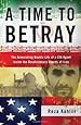 A Time to Betray: The Astonishing Double Life of a CIA Agent Inside the Revolutionary Guards of Iran