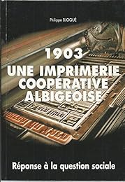 1903, une imprimerie coopérative albigeoise