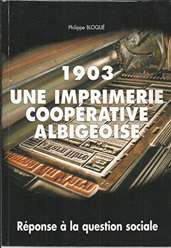 1903, une imprimerie coopérative albigeoise