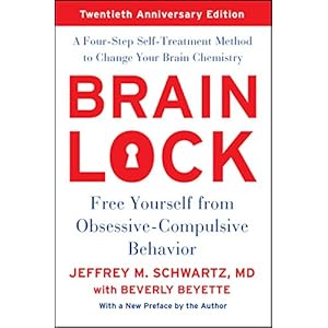 Brain Lock, Twentieth Anniversary Edition: Free Yourself from Obsessive-Compulsive Behavior