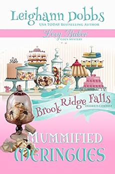 Mummified Meringues (Lexy Baker Cozy Mystery Series Book 10) by [Dobbs, Leighann]