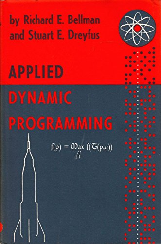 APPLIED DYNAMIC PROGRAMMING (PRINCETON LEGACY LIBRARY) By Richard E ...