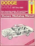 Haynes Dodge Colt Owners Workshop Manual, 1977-1980, Haynes, J. H. and Jones, A. J., 0856969591