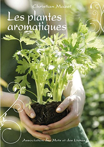 Les plantes aromatiques (French Edition) by Christian Mazet
