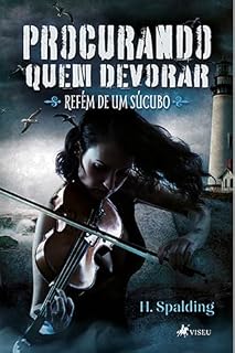 Livro Procurando quem Devorar: Refém de um Súcubo