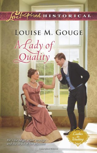A Lady of Quality (Love Inspired HistoricalLadies in Waiti)