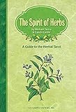 The Spirit of Herbs: A Guide to the Herbal Tarot by 