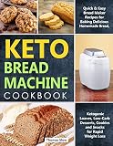 Keto Bread Machine Cookbook: Quick & Easy Bread Maker Recipes for Baking Delicious Homemade Bread, K by Thomas  Slow