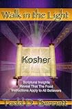 Kosher : Scriptural Insights Reveal That the Food Instructions Apply to All Believers, Bennett, Clinton and Todd, D., 0976865904