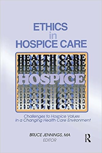 Ethics In Hospice Care Challenges To Hospice Values In A - 
