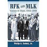 RFK and MLK: Visions of Hope, 1963–1968