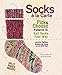 Socks a La Carte: Pick And Choose Patterns To Knit Socks Your Way by Jonelle Raffino