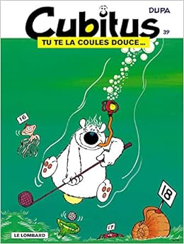 Amazon Fr Cubitus Tome 39 Tu Te La Coules Douce Dupa Marcy Livres
