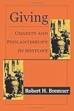Giving: Charity and Philanthropy in History by