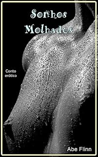 Livro Sonhos Molhados: Conto Erótico