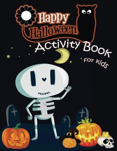 Happy Halloween Activity Book for Kids: A Fun Book Filled With Cute Zombies,Monster Coloring, Dot to Dot,Mazes,Matching Shadow picture,Find similar ... Ages 4-8, 5-12. (Halloween Books for Kids))