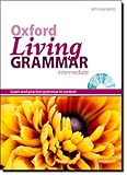 Oxford Living Grammar: Intermediate Student's Book Pack: Learn and Practise Grammar in Everyday Contexts by 