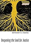 Deepening the Soul for Justice (Urbana Onward) by Bethany H. Hoang