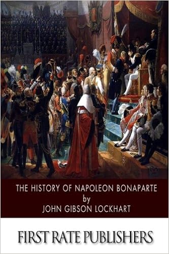 The History Of Napoleon Bonaparte Lockhart John Gibson 9781503031197 Amazon Com Books