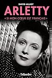 Image de Arletty: Si mon cœur est français (BIOGRAPHIE) (French Edition)