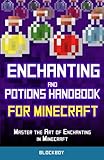 Enchanting and Potions Handbook for Minecraft: Master the Art of Enchanting in Minecraft: Unofficial