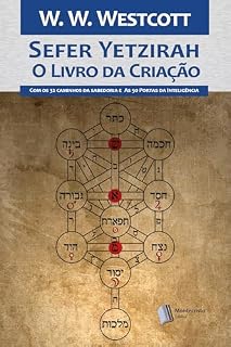 Livro Sefer Yetzirah o Livro da Criação: Com os 32 caminhos da sabedoria e Os 50 Portais da Inteligência