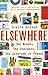 Elsewhere: One Woman, One Rucksack, One Lifetime of Travel by Rosita Boland