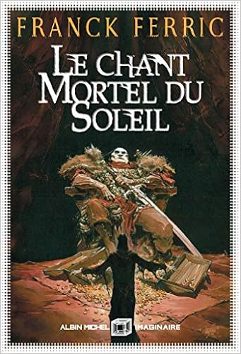 Le Chant Mortel Du Soleil A M Imaginaire French Edition Ferric Franck 9782226440792 Amazon Com Books