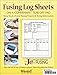 Fusing Log Sheets - Companion to 'Joy of Fusing' by