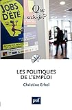 Les politiques de l'emploi: « Que sais-je ? » n° 3789 (French Edition) by