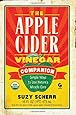 The Apple Cider Vinegar Companion: Simple Ways to Use Nature's Miracle Cure