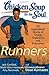 Chicken Soup for the Soul: Runners: 101 Inspirational Stories of Energy, Endurance, and Endorphins by Jack Canfield, Mark Victor Hansen