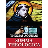 Summa Theologica (Complete & Unabridged)