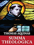Summa Theologica (Complete & Unabridged)