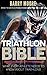 Triathlon Bible: What Every Athlete Needs To Know About Triathlons: Bridge the Gap on Nutrition, Fit by Barry Moore