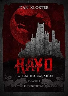 Livro Rayd e a Lua do Caçador - Volume 1: O despertar (Saga da lua do caçador)
