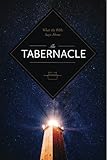 What the Bible Says About the Tabernacle by Leadership Ministries Worldwide