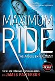 The Angel Experiment (Maximum Ride, Book 1): A Maximum Ride Novel