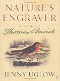 Nature's Engraver: A Life of Thomas Bewick
