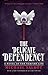 The Delicate Dependency by 